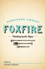 Image for Planting By the Signs: Mountain Gardening: The Foxfire Americana Library (10)