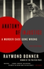 Image for Anatomy of injustice  : a murder case gone wrong
