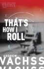 Image for That&#39;s How I Roll : A Novel