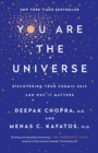 Image for You Are the Universe: Discovering Your Cosmic Self and Why It Matters