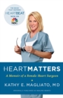 Image for Heart Matters: A Memoir of a Female Heart Surgeon