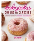 Image for BabyCakes covers the classics: gluten-free vegan recipes