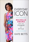Image for Everyday icon: Michelle Obama and the power of style