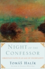 Image for Night of the Confessor: Christian Faith in an Age of Uncertainty