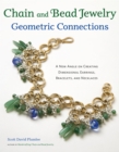 Image for Chain and Bead Jewelry Geometric Connections: A New Angle on Creating Dimensional Earrings, Bracelets, and Necklaces