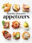 Image for Martha Stewart&#39;s Appetizers: 200 Recipes for Dips, Spreads, Snacks, Small Plates, and Other Delicious Hors d&#39;Oeuvres, Plus 30 Cocktails