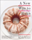 Image for A new way to bake  : classic recipes updated with better-for-you ingredients from the modern pantry