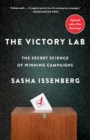Image for The victory lab: the secret science of winning campaigns