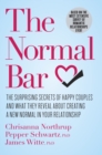 Image for Normal Bar: The Surprising Secrets of Happy Couples and What They Reveal About Creating a New Normal in Your Relationship