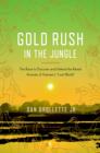 Image for Gold Rush in the Jungle: The Race to Discover and Defend the Rarest Animals of Vietnam&#39;s &amp;quote;Lost World&amp;quote;