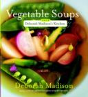 Image for Vegetable Soups from Deborah Madison&#39;s Kitchen