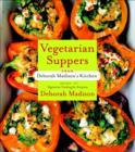 Image for Vegetarian Suppers from Deborah Madison&#39;s Kitchen