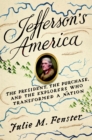 Image for Jefferson&#39;s America: The President, the Purchase, and the Explorers Who Transformed a Nation