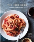 Image for The home cook: recipes to know by heart