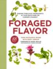 Image for Foraged flavor: finding fabulous ingredients in your backyard or farmer&#39;s market