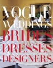Image for Vogue weddings  : brides, dresses, designers