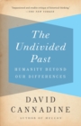 Image for Undivided Past: Humanity Beyond Our Differences