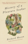 Image for History of a pleasure seeker