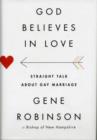Image for God believes in love  : straight talk about gay marriage