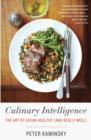 Image for Culinary intelligence: the art of eating healthy (and really well)