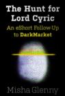 Image for Hunt for Lord Cyric: An eShort Follow-Up to DarkMarket