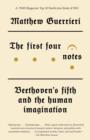 Image for The first four notes: Beethoven&#39;s fifth and the human imagination
