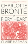 Image for Charlotte Bronte: A Fiery Heart