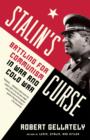 Image for Stalin&#39;s Curse: Battling for Communism in War and Cold War