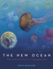 Image for New Ocean: The Fate of Life in a Changing Sea