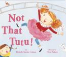 Image for Not that tutu!