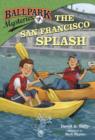 Image for Ballpark Mysteries #7: The San Francisco Splash