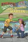 Image for Ballpark Mysteries #8: The Missing Marlin : 8