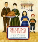 Image for Sharing the Bread: An Old-Fashioned Thanksgiving Story