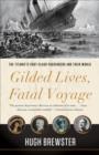 Image for Gilded lives, fatal voyage: the Titanic&#39;s first-class passengers and their world