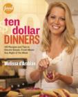 Image for Ten Dollar Dinners: 140 Recipes &amp; Tips to Elevate Simple, Fresh Meals Any Night of the Week