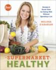Image for Supermarket Healthy: Recipes and Know-How for Eating Well Without Spending a Lot