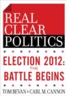 Image for Election 2012: The Battle Begins (The RealClearPolitics Political Download)