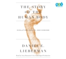 Image for Story of the Human Body: Evolution, Health, and Disease