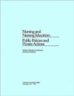 Image for Nursing and Nursing Education : Public Policies and Private Actions