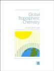 Image for Global Tropospheric Chemistry : A Plan for Action