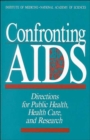 Image for Confronting AIDS : Directions for Public Health, Health Care, and Research