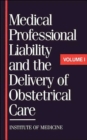Image for Medical Professional Liability and the Delivery of Obstetrical Care : Volume I