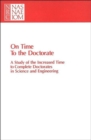 Image for On Time to the Doctorate : A Study of the Lengthening Time to Completion for Doctorates in Science and Engineering