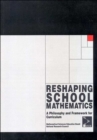 Image for Reshaping School Mathematics : A Philosophy and Framework for Curriculum