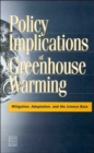 Image for Policy Implications of Greenhouse Warming : Mitigation, Adaptation, and the Science Base