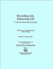 Image for Extending Life, Enhancing Life : A National Research Agenda on Aging