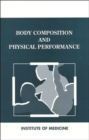 Image for Body Composition and Physical Performance : Applications for the Military Services