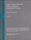 Image for Future National Research Policies Within the Industrialized Nations : Report of a Symposium