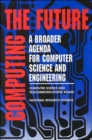 Image for Computing the Future : A Broader Agenda for Computer Science and Engineering
