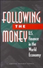 Image for Following the Money : U.S. Finance in the World Economy